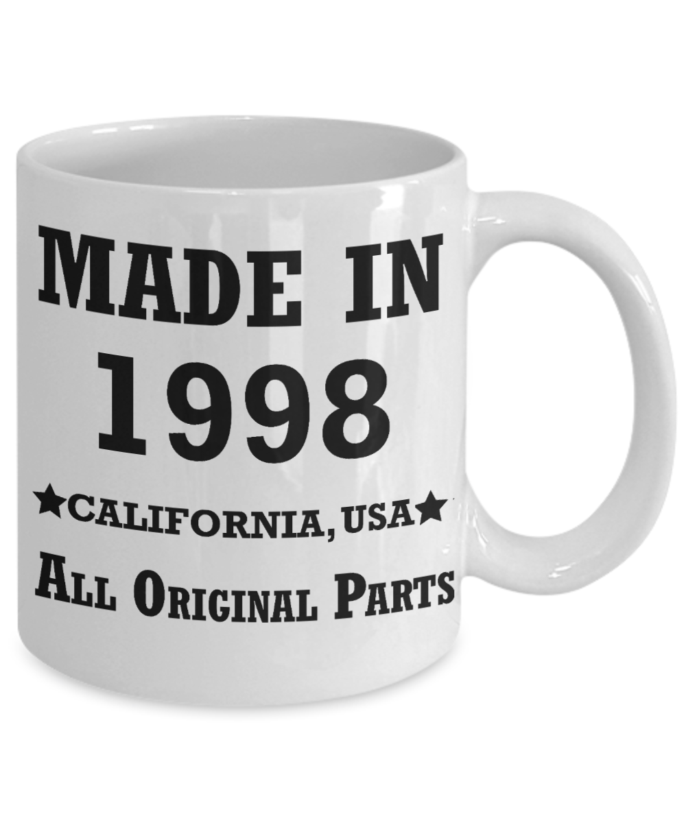 21st birthday gifts for her - Made in 1998 All Original Parts California - Best 21st Birthday Gifts for family Ceramic Cup White, Funny Mugs Gift Ideas 11 Oz