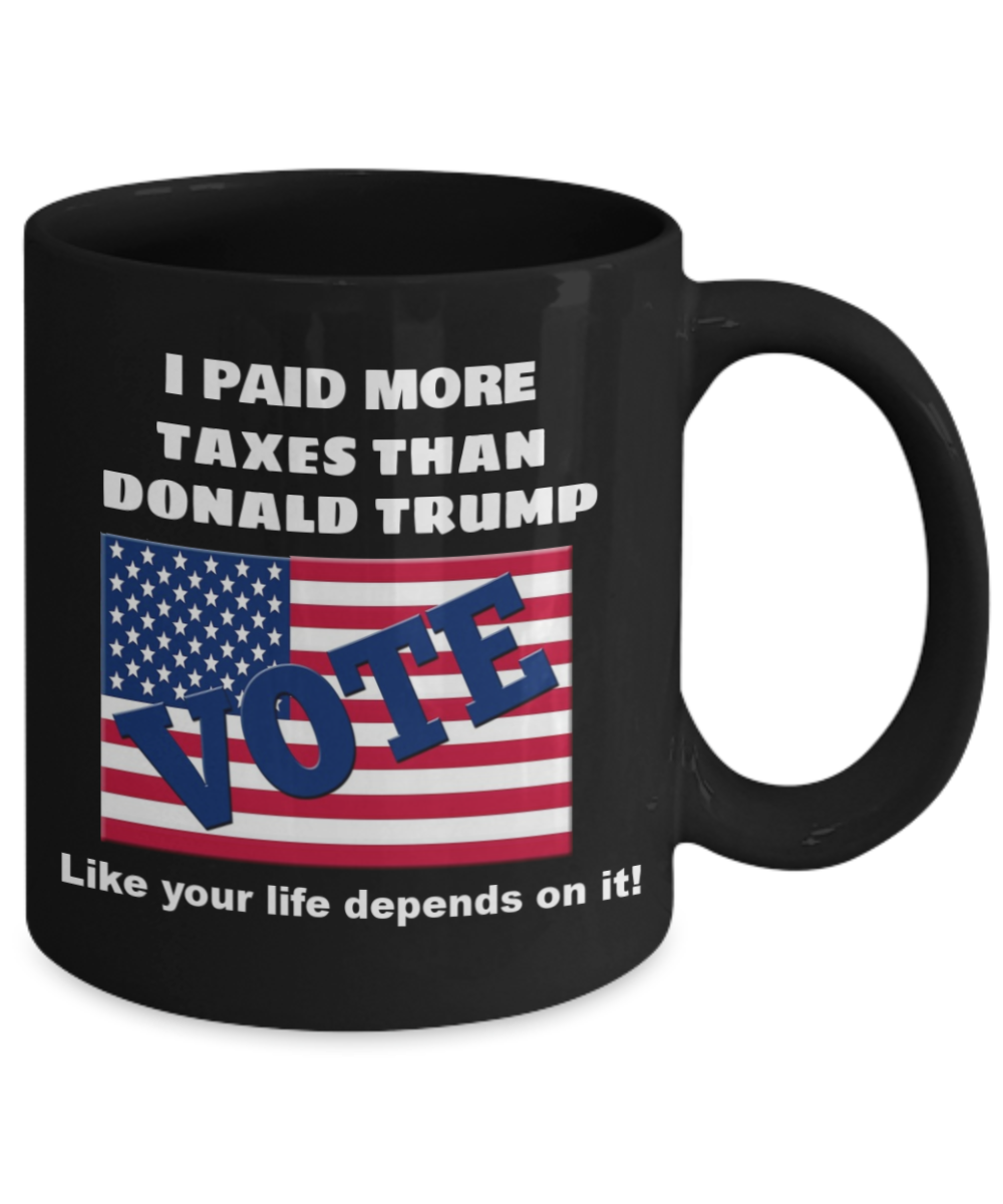 I paid more taxes than Donald Trump, Joe Biden for president Coffee Mug,Vote 2020, Campaign 2020 Coffee Mug