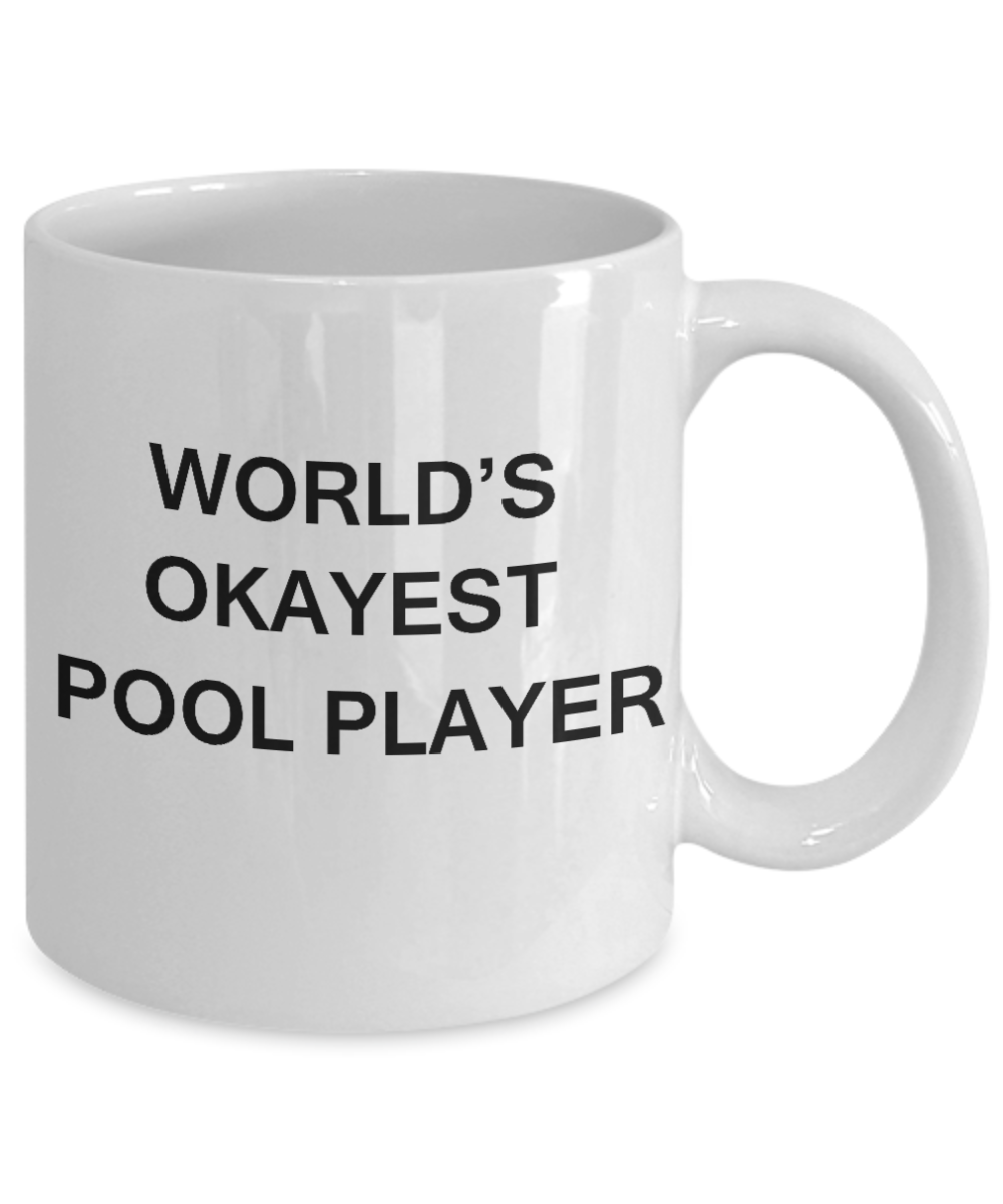 World's Okayest Pool Player - White Porcelain Coffee Cup,Premium 11 oz Funny Mugs White coffee cup Gifts Ideas