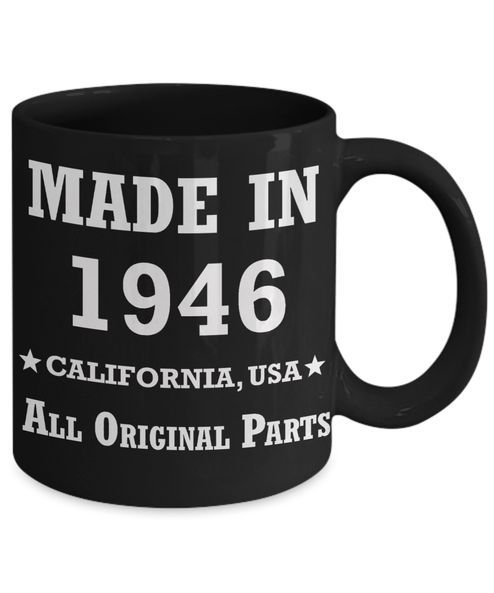 73rd birthday gifts for Men/Women - Made in 1946 All Original Parts California - Best 73rd Birthday Gifts for family Ceramic Cup Black, Funny Mugs Gift Ideas 11 Oz