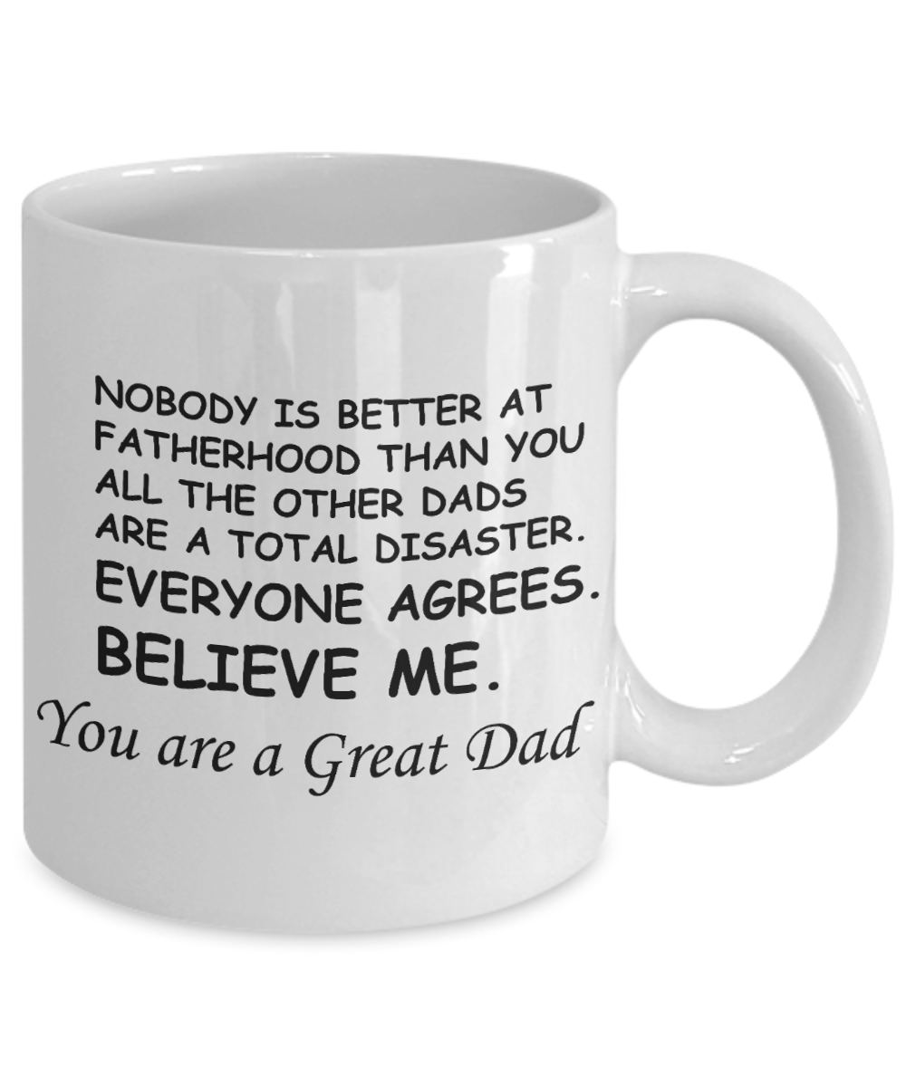 Sympathy gifts for loss of father - You are a Great Dad - White Porcelain Coffee Cup,Premium 11 oz Funny Mugs White coffee cup Gifts Ideas