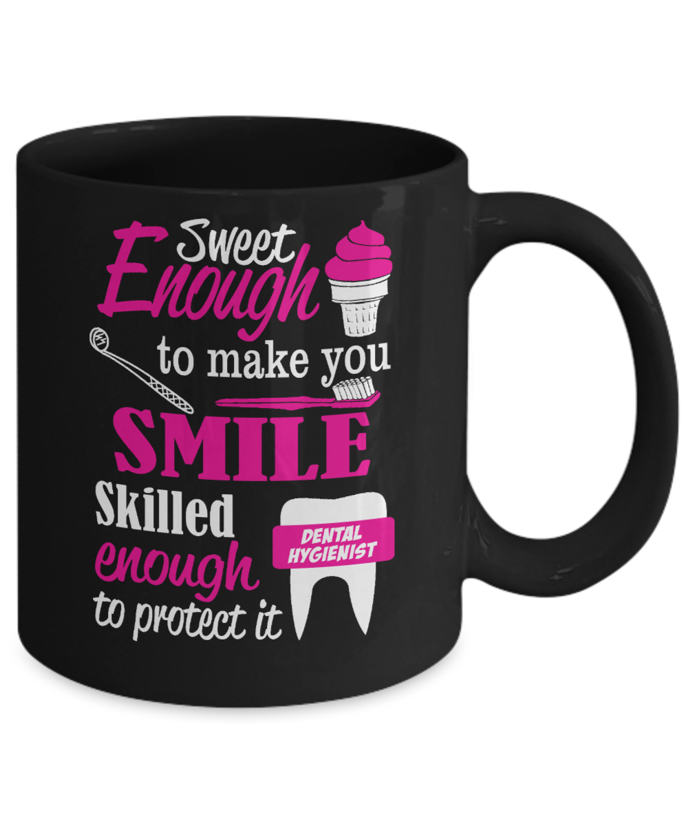 Dentist Gift Coffee Mug, Sweet Enough To Make You Smile Skilled Enough To Protect It -Black Porcelain Coffee Mug 11 oz For Dentist, Doctor, Dental Student, Medical, Graduate