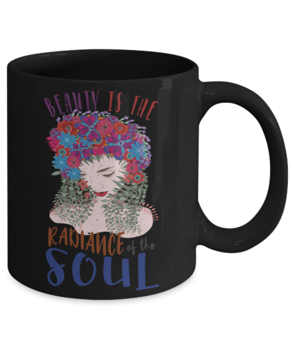 Beauty is the radiance of the soul - Funny Black Porcelain Coffee 11 oz