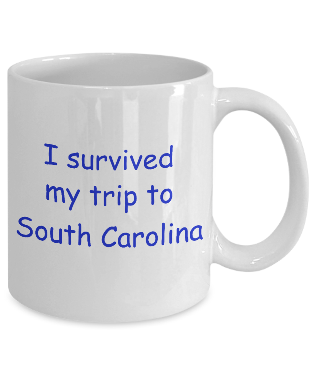 South Carolina coffee mugs souvenirs , I survived my trip to South Carolina - White Coffee Mug Tea Cup 11 oz Gift