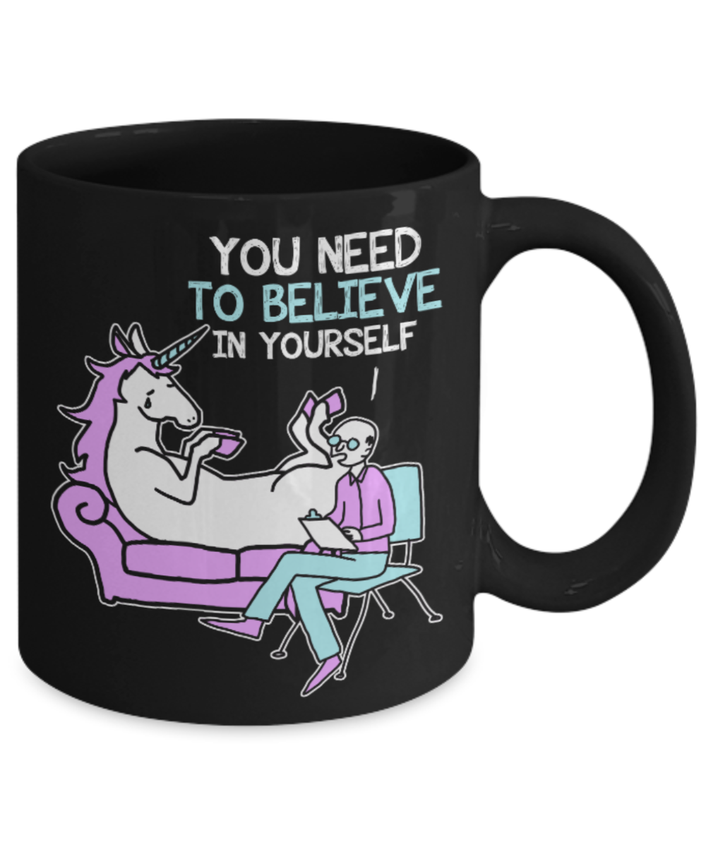 Unicorn lovers Mugs , Believe in yourself - Black Coffee Mug Porcelain Tea Cup 11 oz - Great Gift