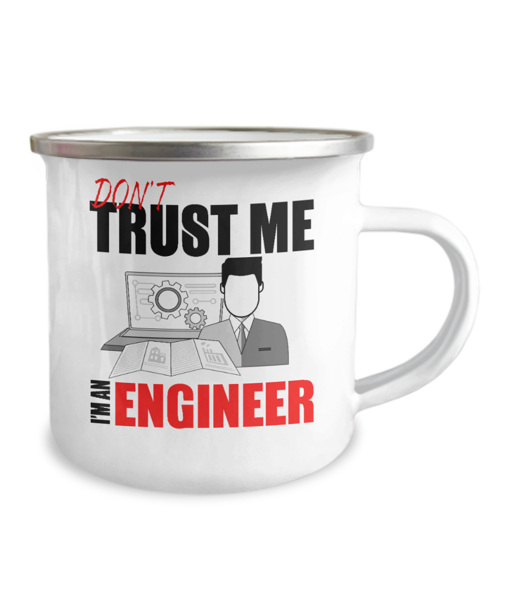 Engineer Coffee Mug, Don't Trust Me I'm An Engineer- 12 Oz Stainless Steel Enamel Finish White Camper Coffee Mug