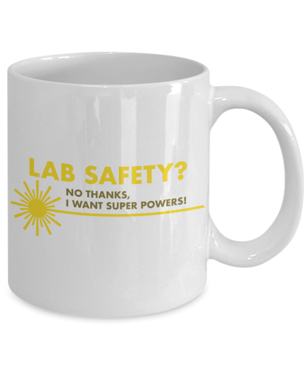Funny coffee mugs , Lab Safety Superowers - White Coffee Mug Porcelain Tea Cup 11 oz - Great Gift