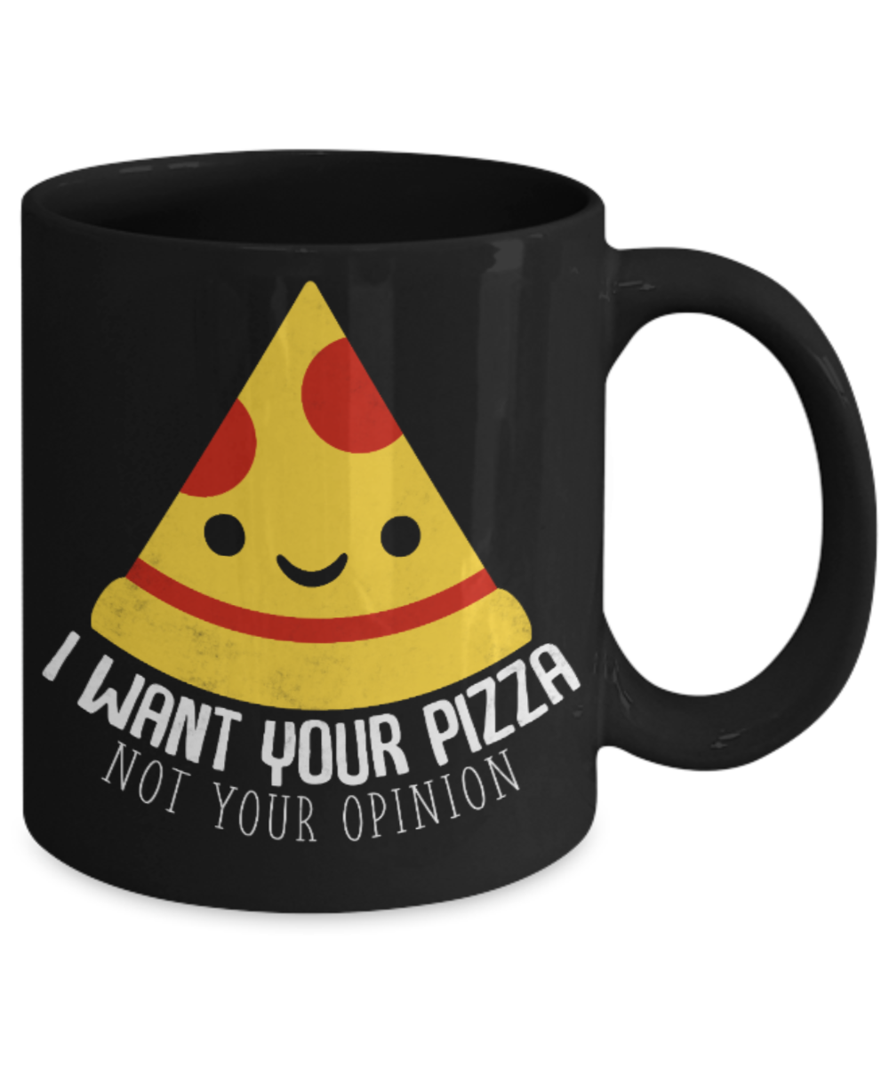 Pizza Lovers Mugs , Pizza not opinion - Black Coffee Mug Porcelain Tea Cup 11 oz - Great Gift