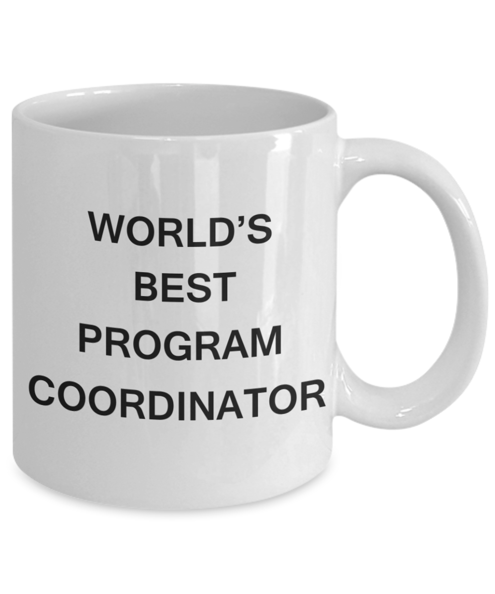 World's best Program coordinator - Funny White Porcelain Coffee 11 oz