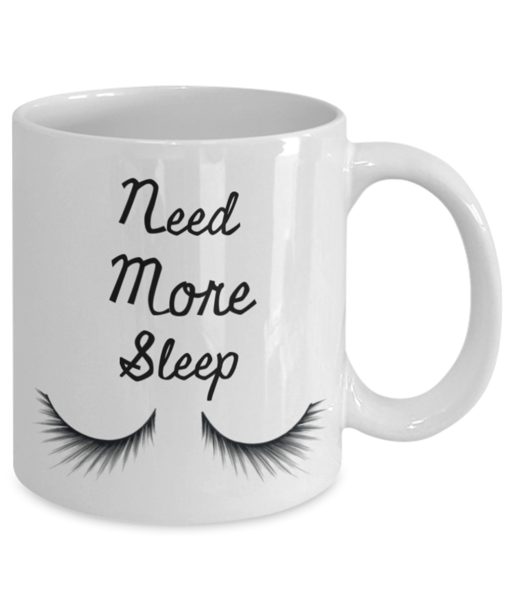 Mr lazy mug, Need more sleep - White Porcelain Coffee 11 oz