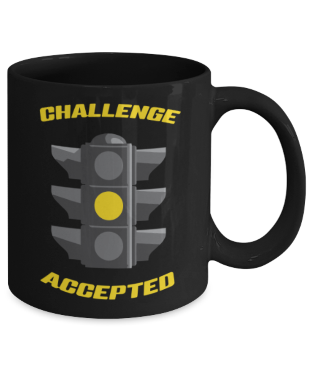 Traffic light Lovers Mugs , Challenge accepted - Black Coffee Mug Porcelain Tea Cup 11 oz - Great Gift