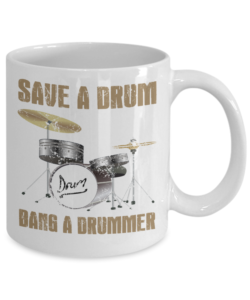 Drum Obsession Coffee Mug, Save A Drum Bang A Drummer-White Porcelain Coffee Mug 11 oz for Drum player, Dad, Son,drums, lover