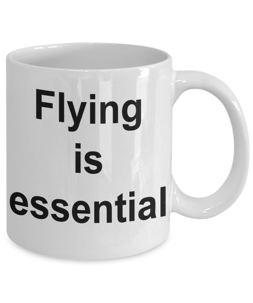 Aviation Gift Coffee mug, Flying is essential-White Coffee Mug 11 oz