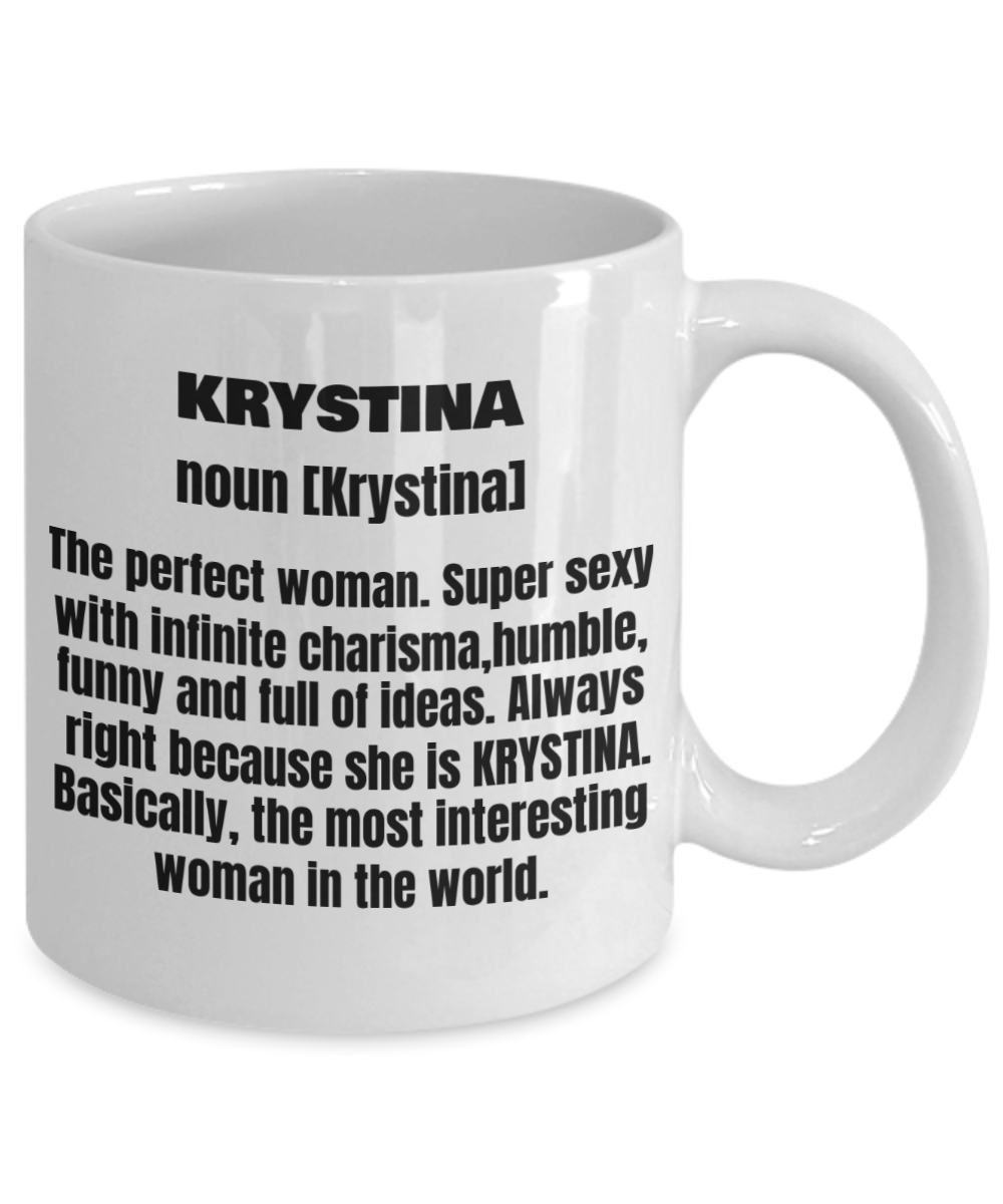 Krystina First Name Adult Definition - Funny White Porcelain Coffee Mug Cute Ceramic Cup 11 oz