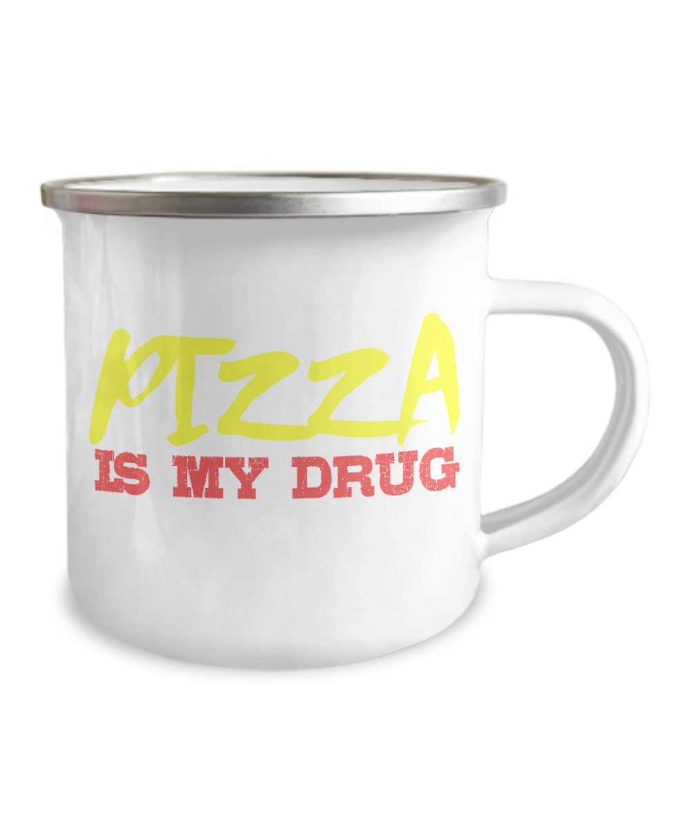 Pizza Lover Coffee Mug, Pizza Is My Drug- 12 Oz Stainless Steel Enamel Finish White Camper Coffee Mug