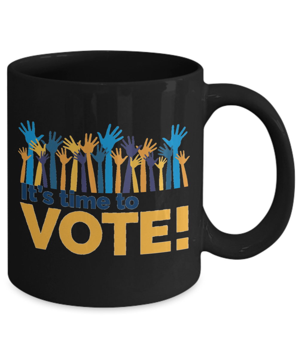 It's Time To Vote Coffee Mug- Gift Voting - Vote Coffee Mug, USA Election Mug, Political Gifts - Get Out the Vote Mug - Register and Vote Mug - 2020 Elections Mug