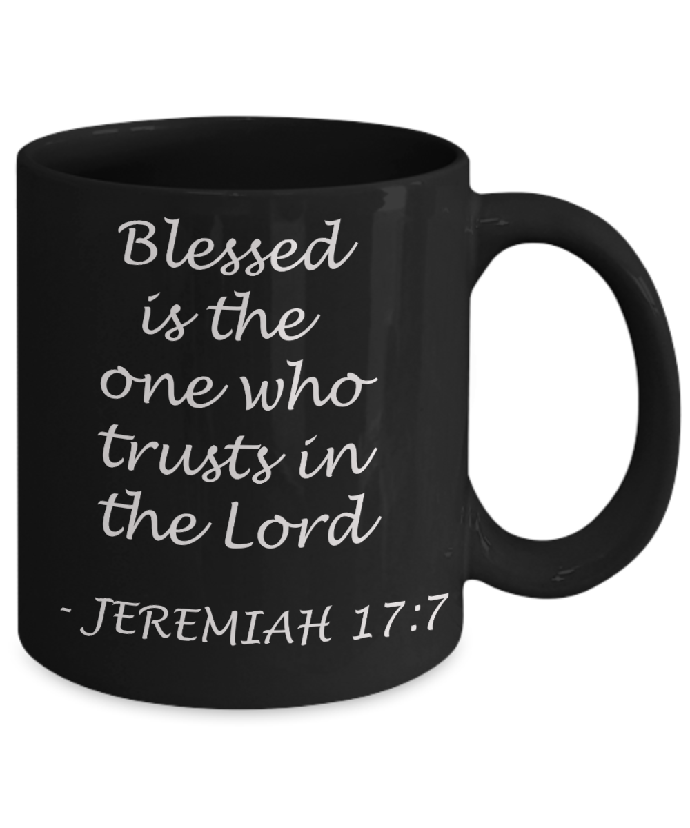 Jeremiah 17:7 bible quotes, Blessed is the one who trusts in lord - Black Coffee Mug Tea Cup 11 oz Gift