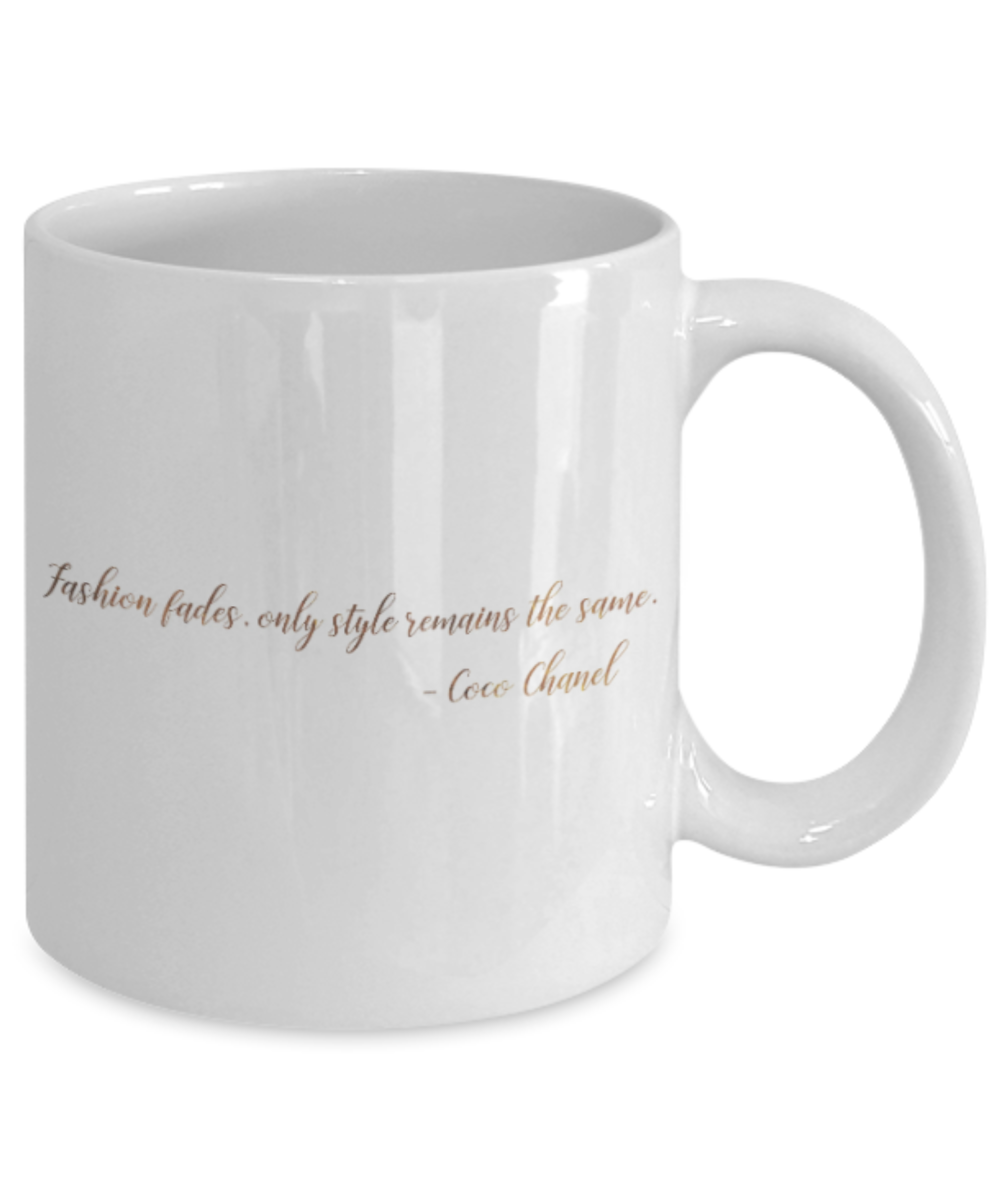 Get well mugs for women , Fashion fades Only style remains the same - White Coffee Mug Tea Cup 11 oz Gift