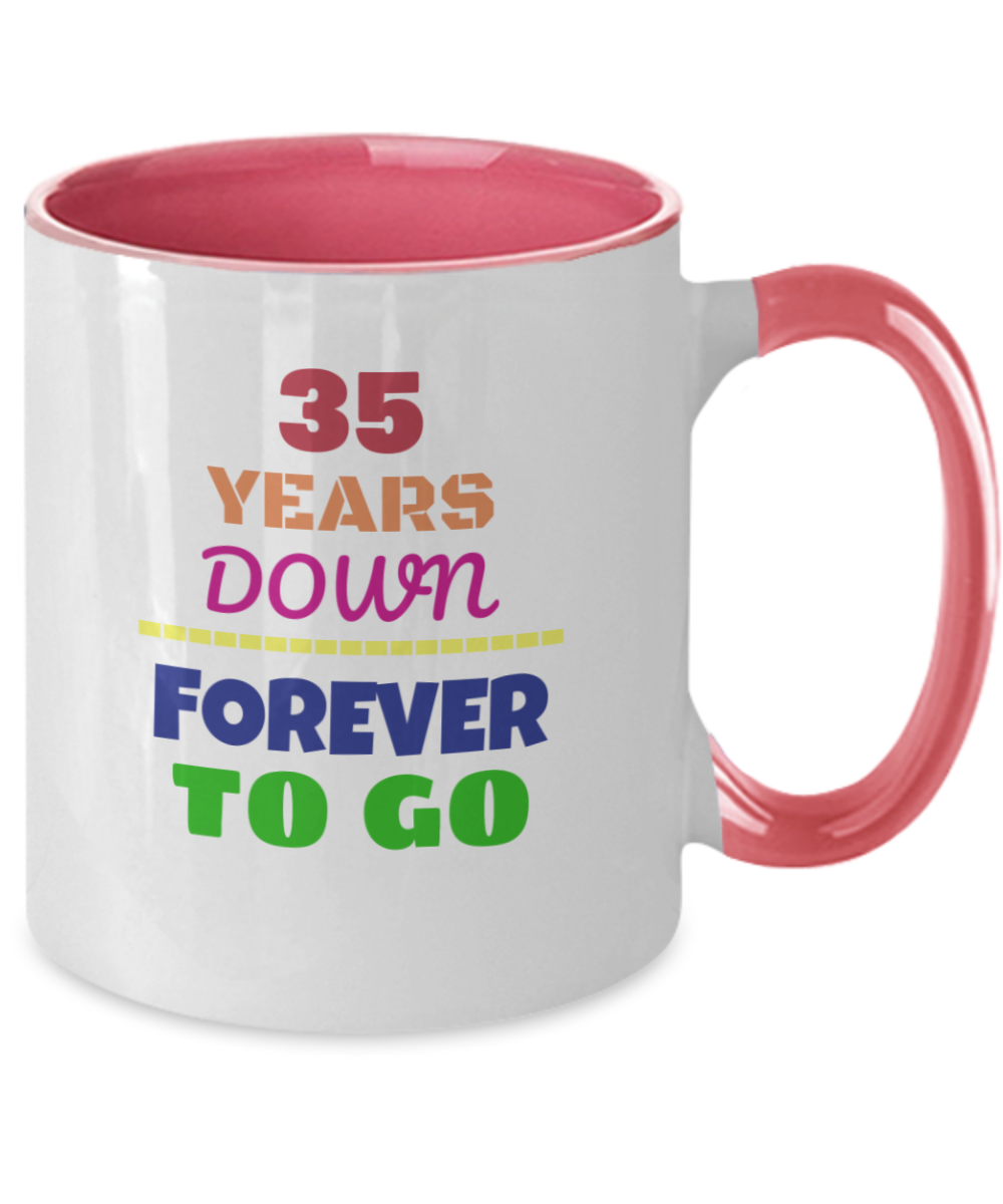 35TH ANNIVERSARY Wedding Celebration Coffee Mug - 35 Years Down Forever to Go Wedding Anniversary - Funny Mugs Gift Ideas Two Tone 11 Oz