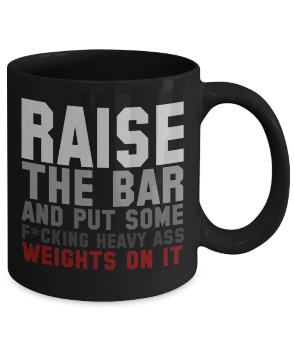 Lifting lovers mugs, Raise the bar, put some heavy weight on it - Funny Black Porcelain Coffee 11 oz