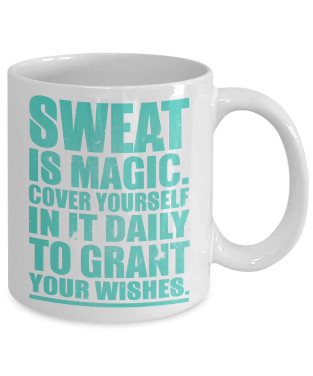 Workout lovers mugs, Sweat is magic, cover yourself in it daily - Funny White Porcelain Coffee 11 oz