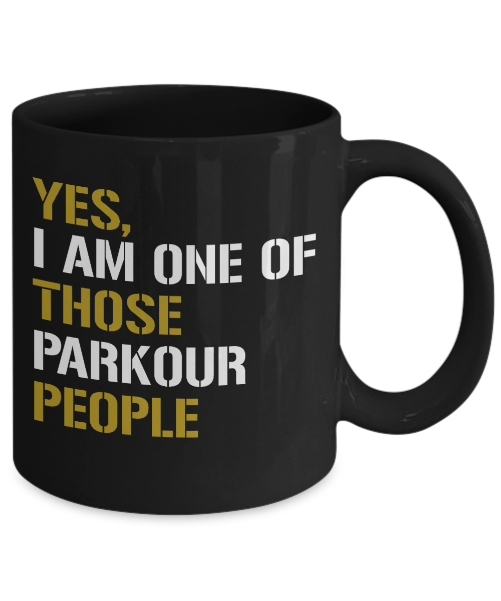 Free Runner Coffee Mug,Yes I Am One Of  Those Parkour People-Black Porcelain Coffee Mug 11 oz