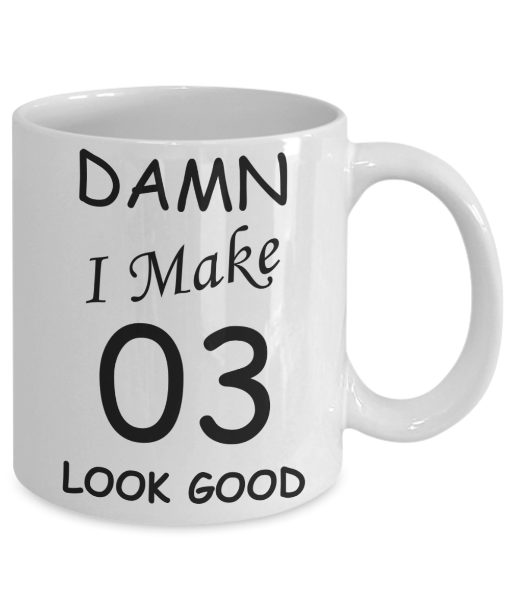 3rd birthday gifts for men/women - Damn I Make 3 Look Good, Born In 2017 Birthday Mugs - Funny White Porcelain Coffee 11 oz