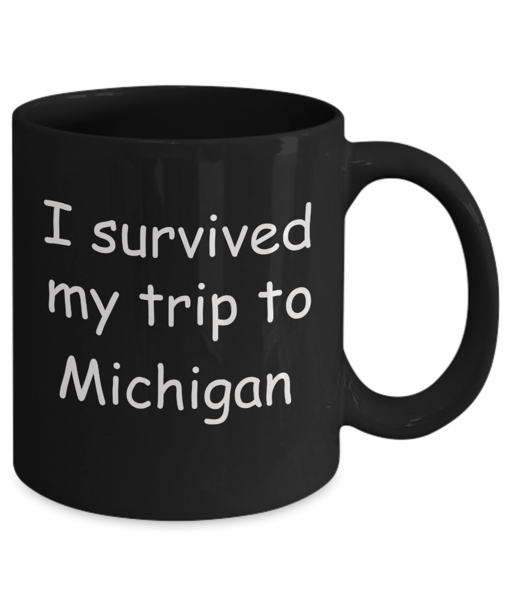 Patriotic coffee mugs , I survived my trip to Michigan - Black Coffee Mug Tea Cup 11 oz Gift