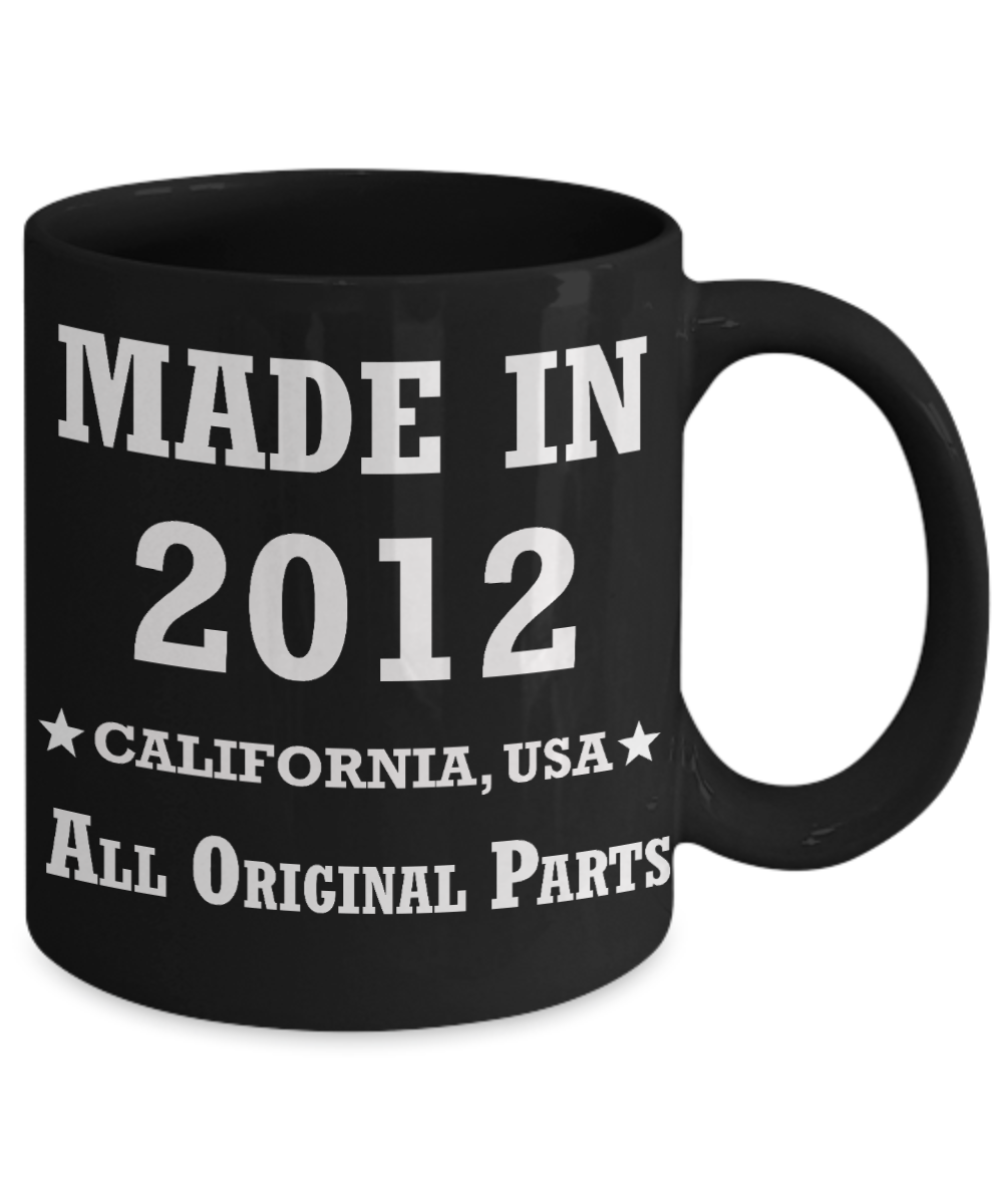 7th birthday gifts for women - Made in 2012 All Original Parts California - Best 7th Birthday Gifts for family Ceramic Cup Black, Funny Mugs Gift Ideas 11 Oz