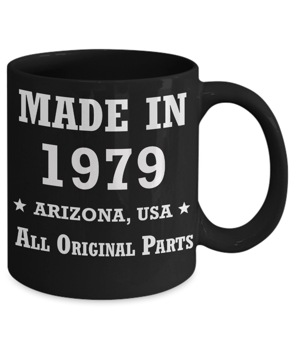 4oth birthday gifts for men - Made in 1979 All Original Parts Arizona - Best 40th Birthday Gifts for family Ceramic Cup Black, Funny Mugs Gift Ideas 11 Oz