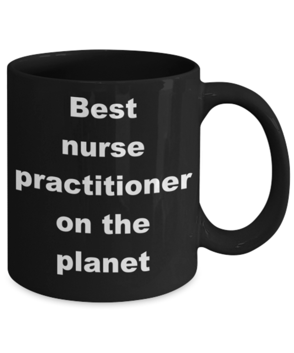 Best nurse practitioner on the planet - Black Porcelain Coffee 11 oz