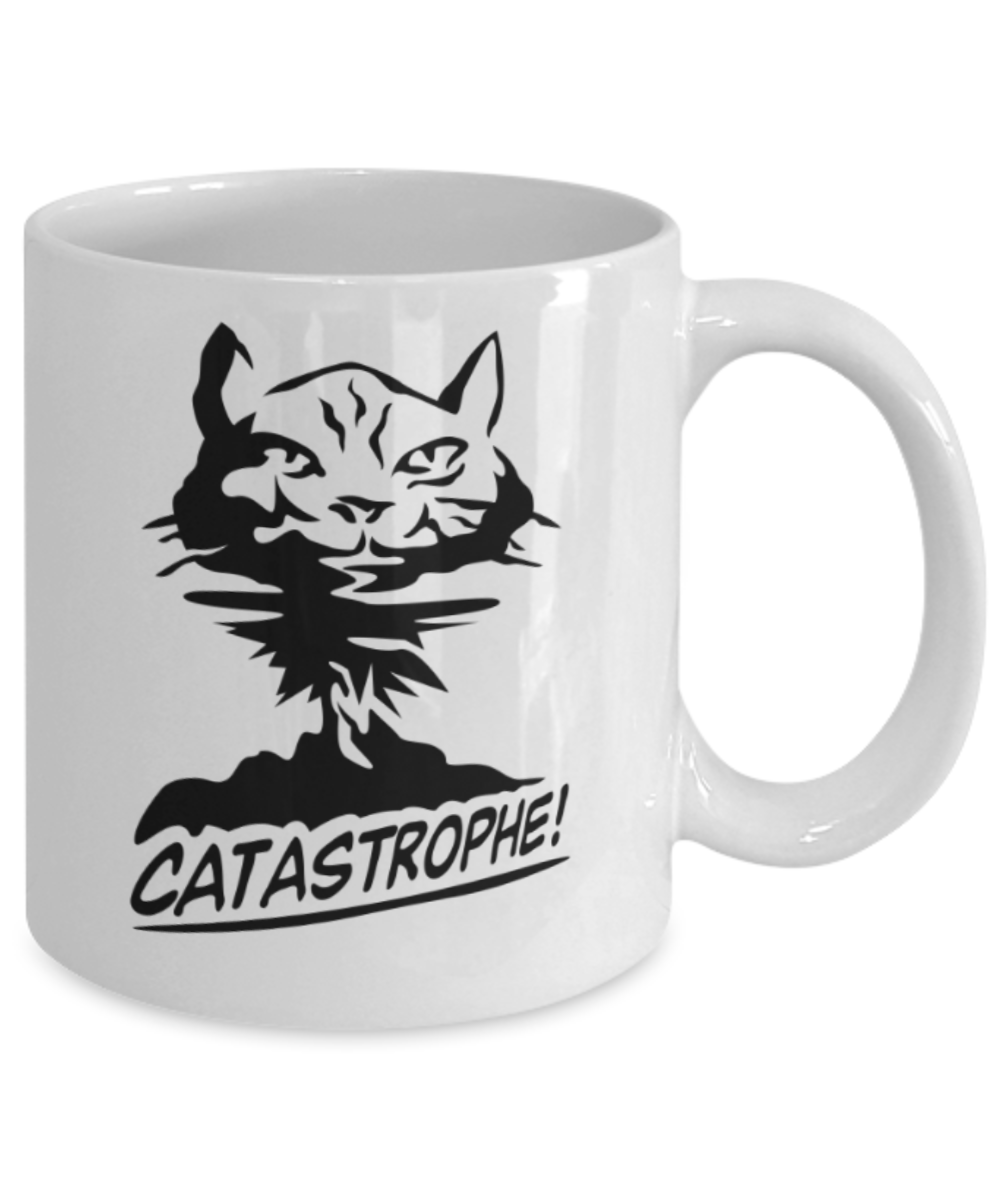 Gift gor cat lovers , Catastrophe - White Coffee Mug Porcelain Tea Cup 11 oz - Great Gift