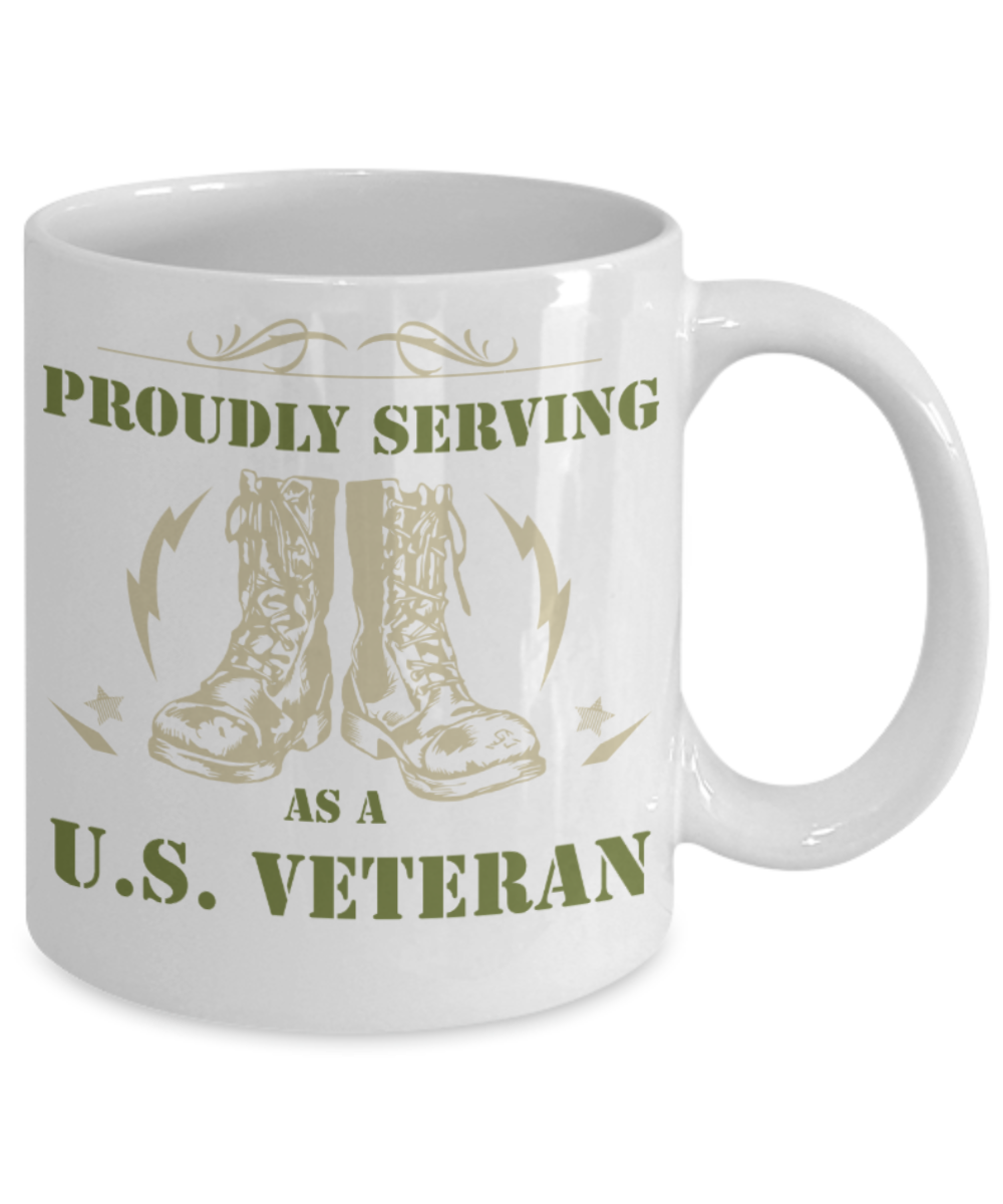 U S Veteran Lovers Mugs , Proud Serving as a U S Veteran - White Coffee Mug Porcelain Tea Cup 11 oz - Great Gift