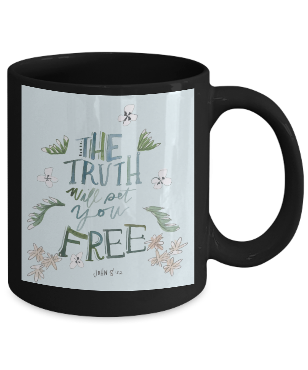 Scripture mugs for women , The truth will pet you free - Black Coffee Mug Tea Cup 11 oz Gift