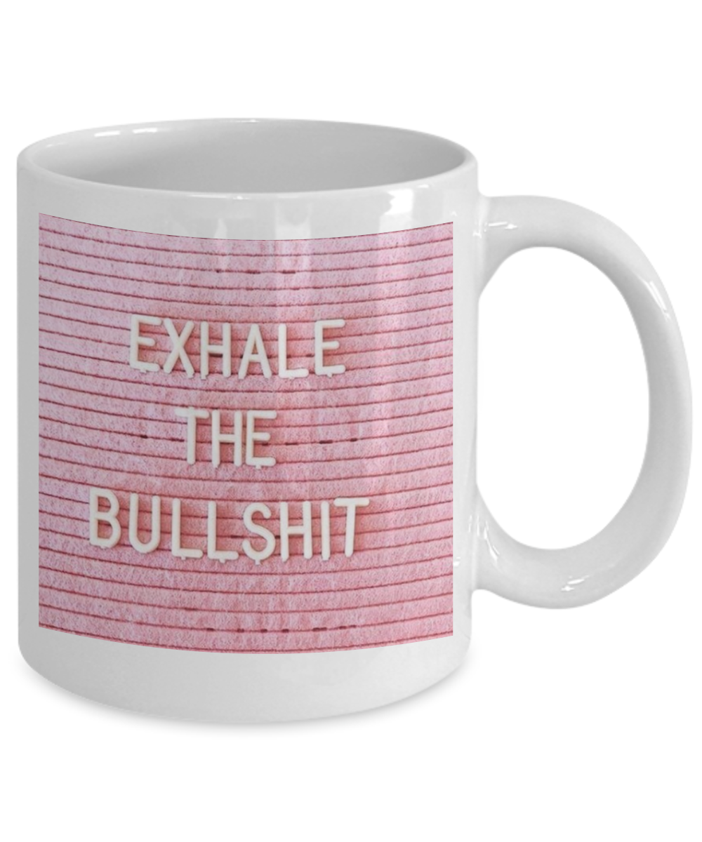 Bible verse mugs for women , Exhale the bullshit - White Coffee Mug Porcelain Tea Cup 11 oz - Great Gift