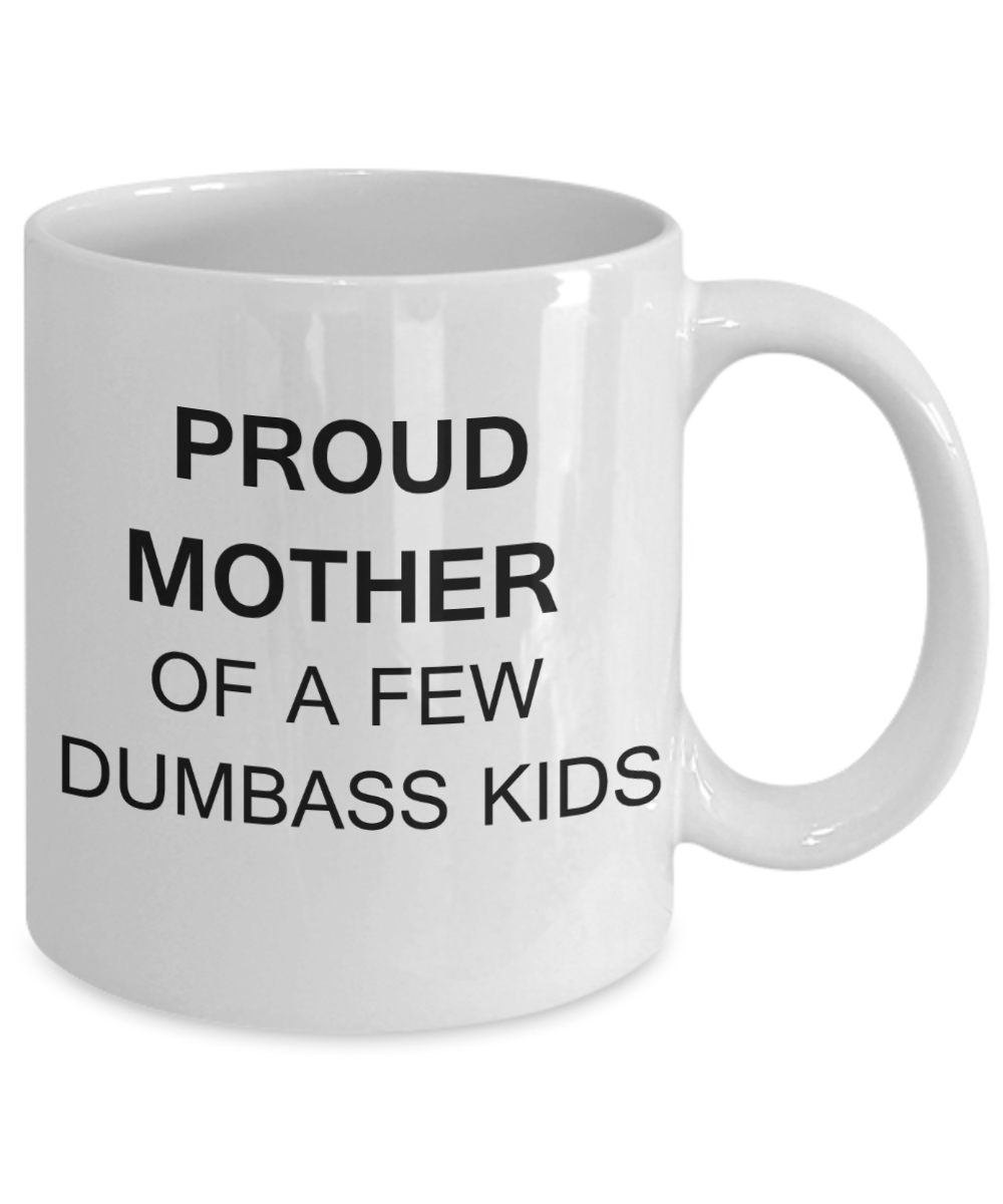 Momma needs a mother effing nap mug - Proud Mother of a few Dumbass Kids - White Porcelain Coffee Mug Cute Ceramic Cup 11 oz