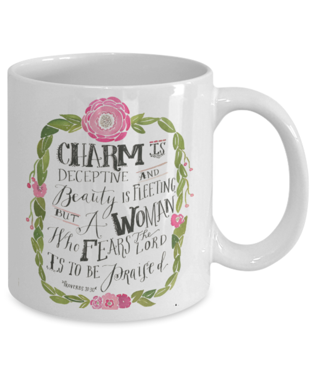 Proverbs 31:30 Bible quotes , Charm is deceptive - White Coffee Mug Tea Cup 11 oz Gift