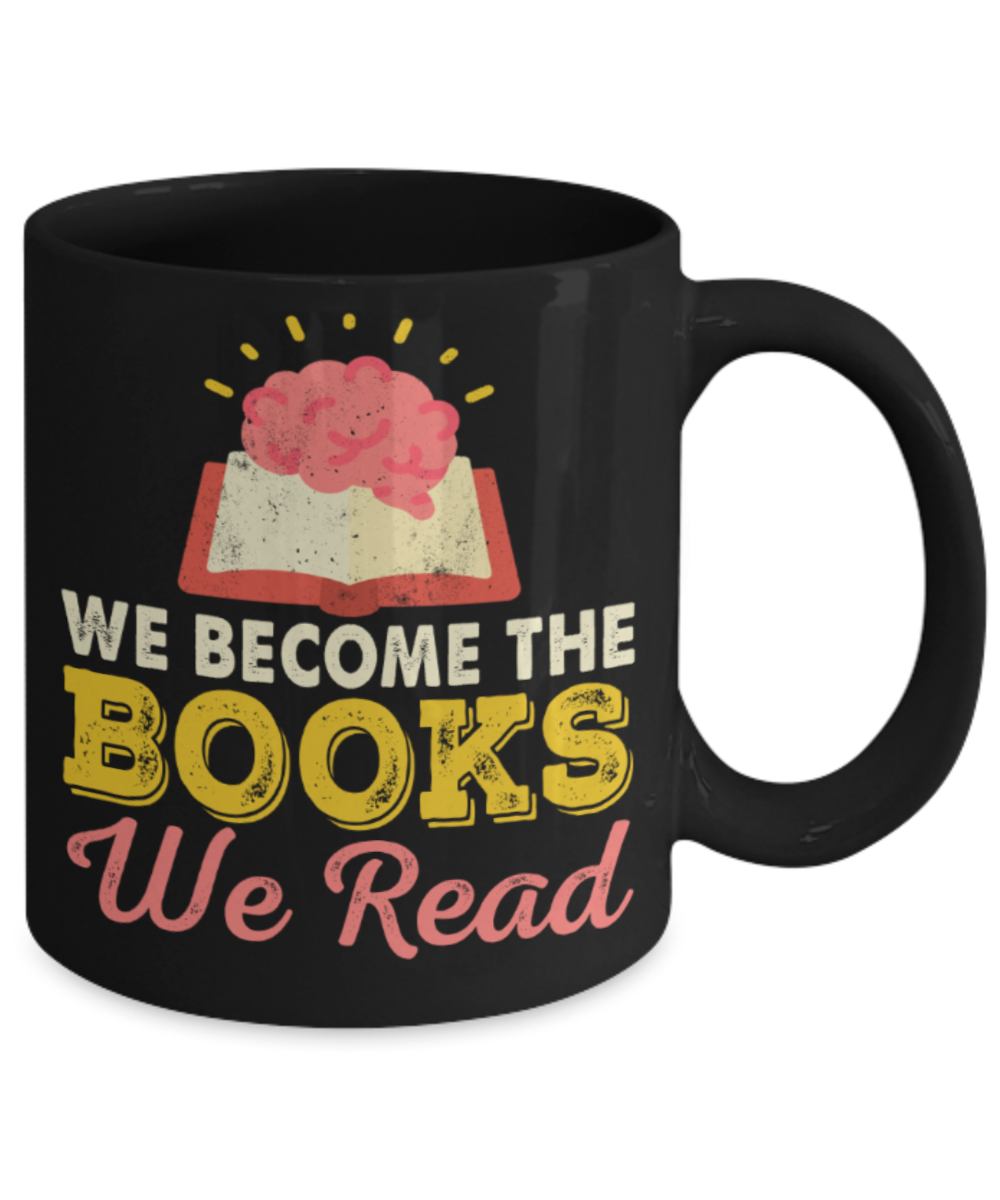 Reading Lovers Mugs, We become the books we read - Funny Black Porcelain Coffee 11 oz