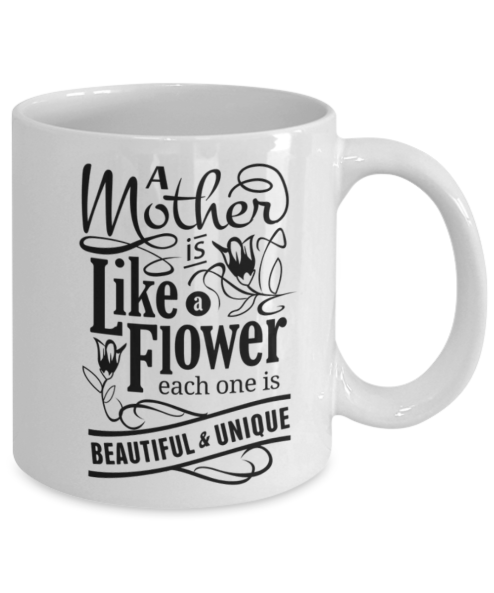 Write like a mother f mug, A Mother is like a Flower - White Porcelain Coffee 11 oz