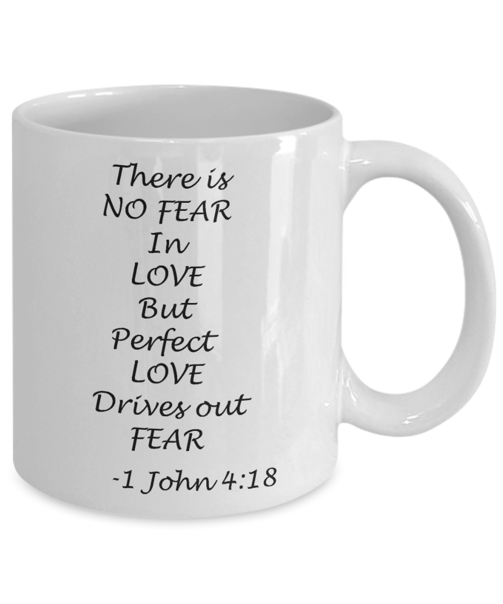 1 John 4:18 bible quotes, There is no fear in love - White Coffee Mug Tea Cup 11 oz Gift