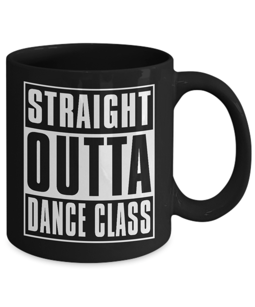 I'm Dancing Coffee Mug, Straight Outta Dance Class-Black Porcelain Coffee Mug 11 oz for Dancer, Dancing, Dance, Teacher, Student