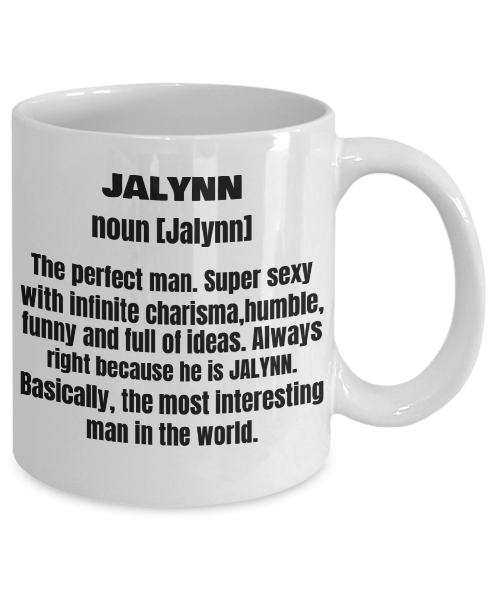 Jalynn First Name Adult Definition - Funny White Porcelain Coffee Mug Cute Ceramic Cup 11 oz