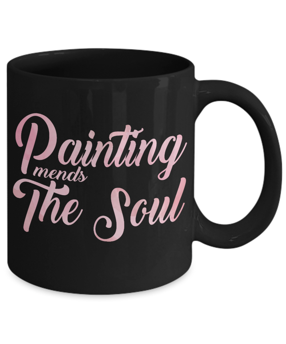 Best Artist Coffee Mug, Painting Mends The Soul -Black Porcelain Coffee Mug 11 oz for Painter,Painting, Student, Teacher, Artist