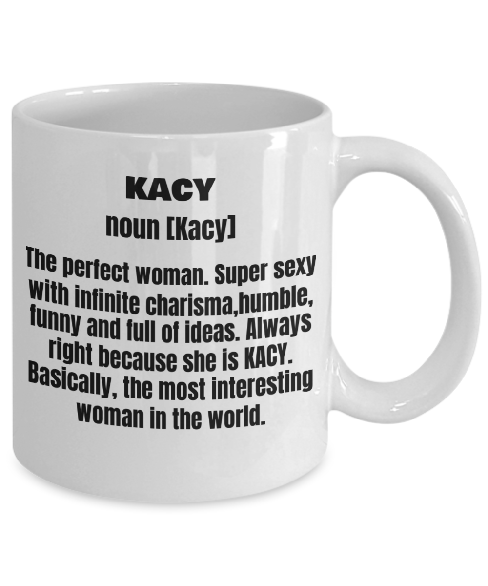 Kacy First Name Adult Definition - Funny White Porcelain Coffee Mug Cute Ceramic Cup 11 oz