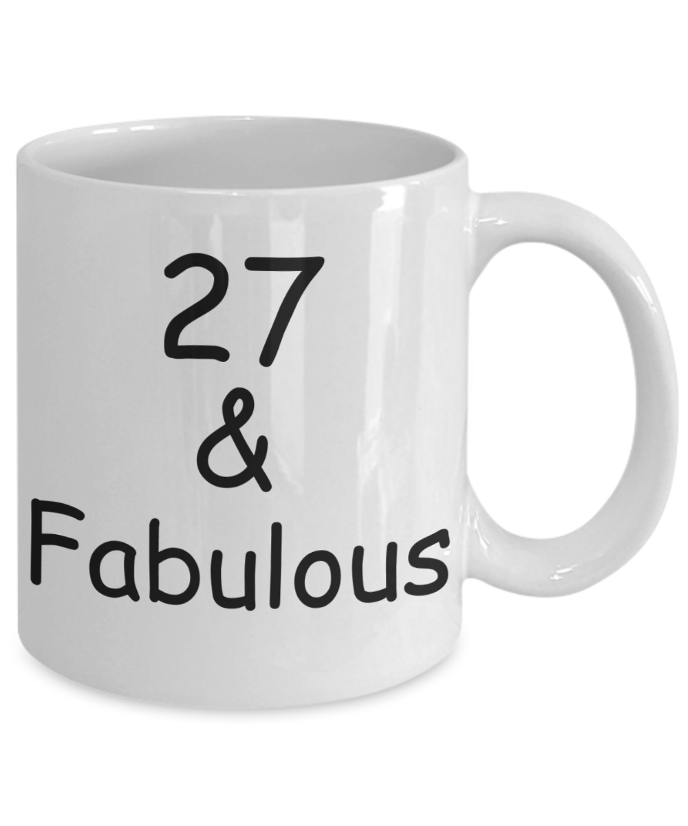 27th birthday Mugs for Women & Men - 27 And Fabulous - Funny White Porcelain Coffee 11 oz