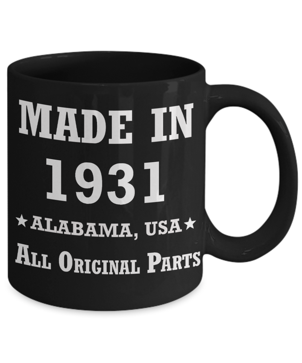 Inapropriate birthday gifts - Alabama Born 87th birthday gifts for men/women - Made in 1931 All Original Parts   Alabama - Best 1st Birthday Gifts for family Ceramic Cup Black, Funny Mugs Gift Ideas 11 Oz