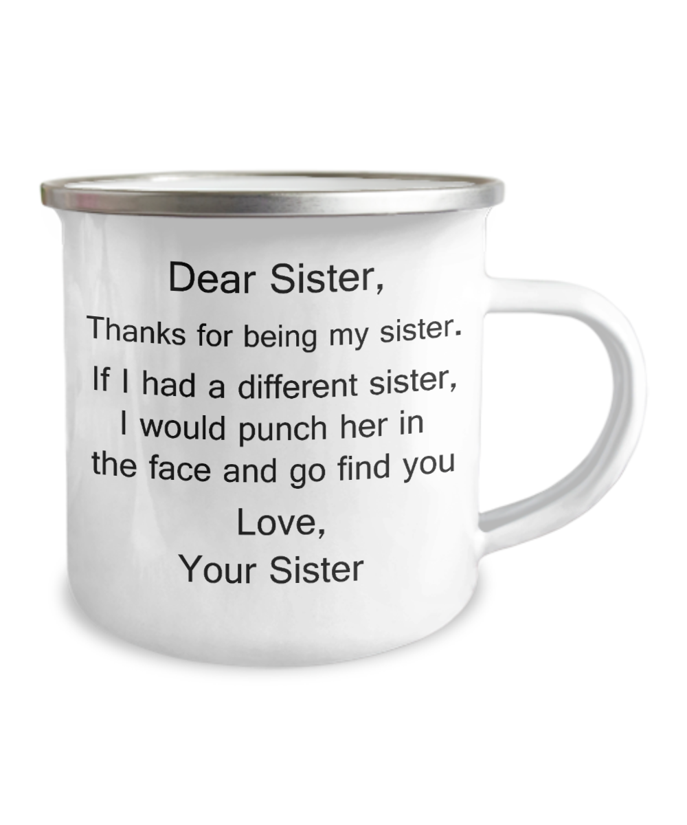 Dear Sister Mugs, Thanks for being my Sister gift idea Gifts from Sister/ Sister in law-12 Oz Stainless Steel Enamel Finish White Camper Coffee Mug