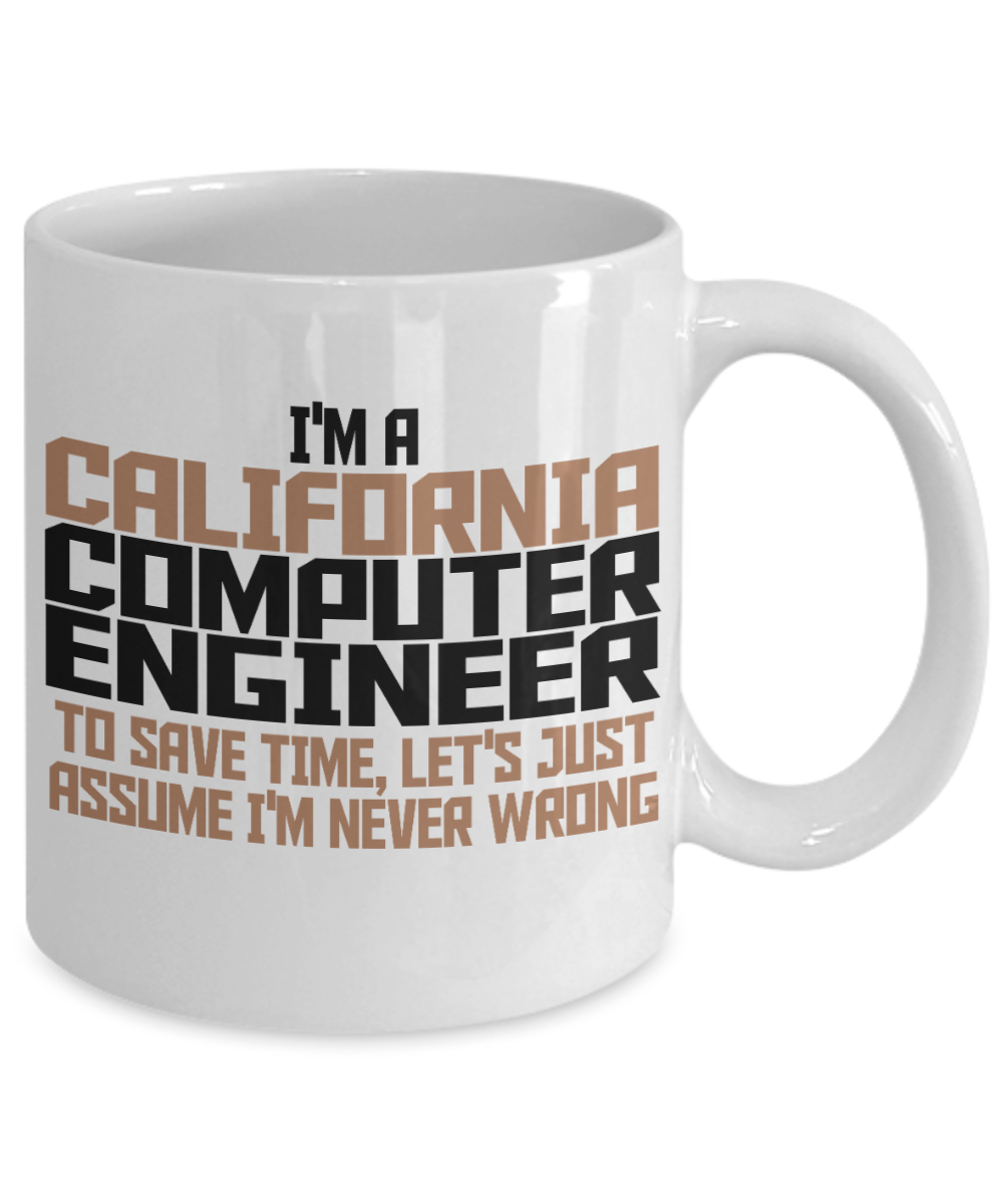 I Am An Engineer Gift Coffee Mug, I Am A California Computer Engineer -White Porcelain Coffee Mug 11 oz for Engineer, Engineering Student,Software Engineer, Computer Engineer