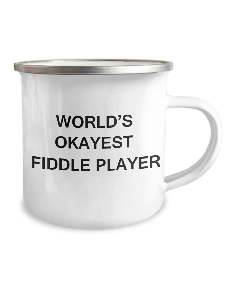 World's Okayest Fiddle Player - White Camper Coffee Cup -12 Oz Stainless Steel Enamel Finish White Camper Coffee Mug