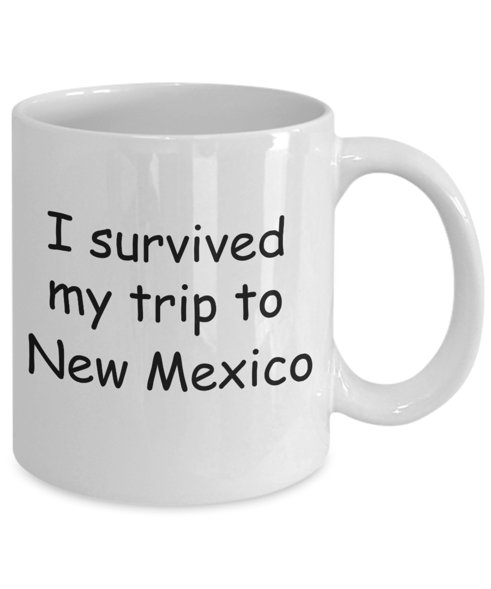 New Mexico mugs souvenirs , I survived my trip to New Mexico - White Coffee Mug Tea Cup 11 oz Gift